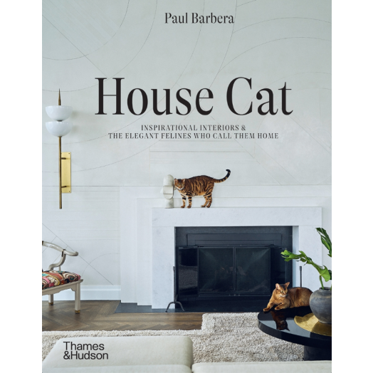 House Cat: Inspirational Interiors and the Elegant Felines Who Call Them Home